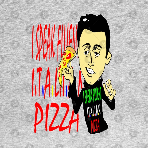 i speak fluent Italian pizza by lazykitty